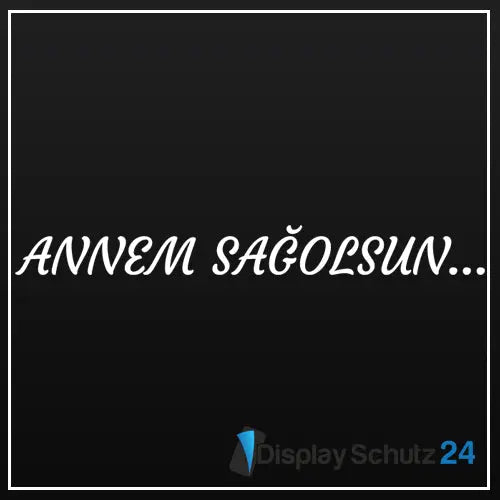 Annem Sağolsun - Sticker - Display Schutz24