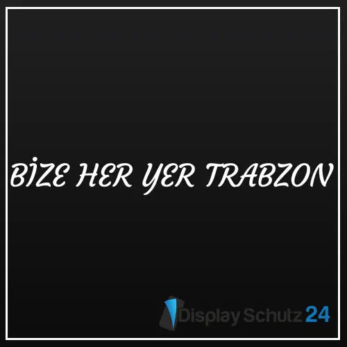 Bize Her Yer Trabzon - Sticker - Display Schutz24
