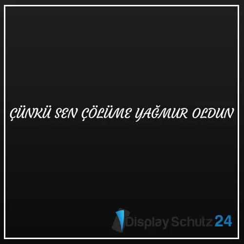 Çünkü sen Çölüme Yağmur Oldun - Sticker - Display Schutz24