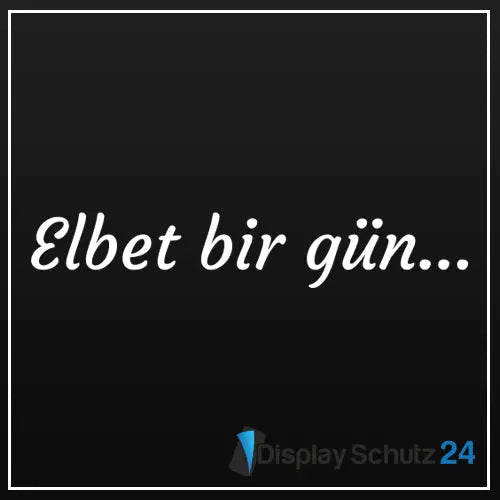 Elbet bir gün... - Sticker - Display Schutz24
