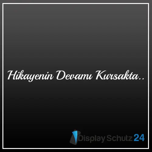 Hikayenin Devamı Kursakta.. - Display Schutz24