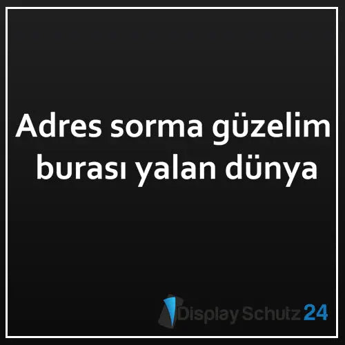 Adres sorma güzelim burasi yalan Dünya - Sticker - Display Schutz24