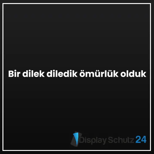 Bir dilek diledik ömürlük olduk - Display Schutz24