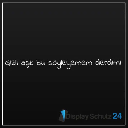 Gizli ask bu söyleyemem derdimi - Sticker - Display Schutz24