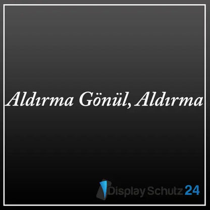 Aldırma Gönül, Aldırma - Display Schutz24