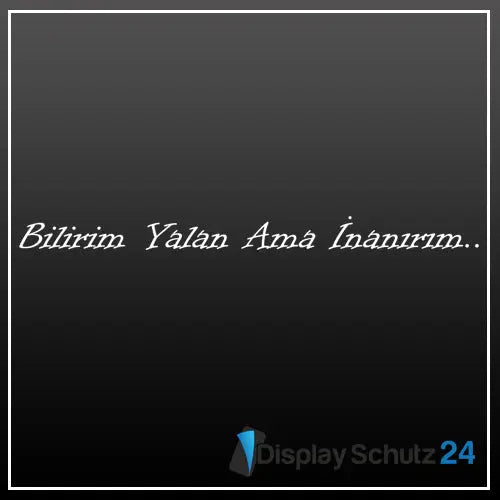 Bilirim Yalan Ama İnanırım.. - Display Schutz24