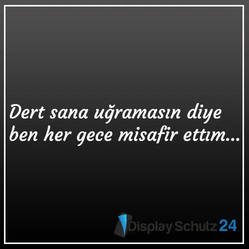 Dert sana uğramasın diye ben her gece misafir ettim... - Display Schutz24