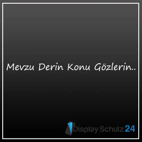 Mevzu Derin Konu Gözlerin.. - Display Schutz24